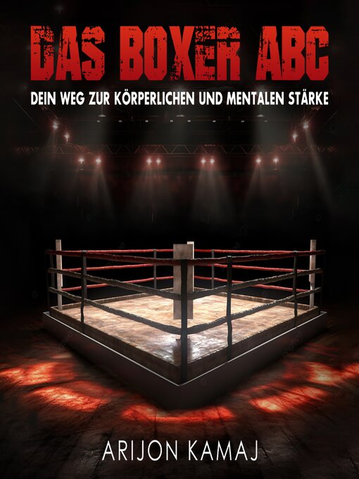 Title details for Das Boxer ABC | Boxen verstehen & trainieren by Arijon Kamaj - Available